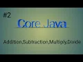 Addition Subtraction Multiply Divide using