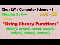 12th Computer Science-I Chapter 3 C String library functions strlen strcpy strcat etc