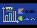 Seek Bar Android Tutorial in Kotlin