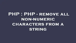PHP PHP - remove all non-numeric characters from a string