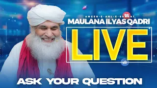 🔴 LIVE: Maulana Ilyas Qadri | Speak with Maulana Ilyas Qadri and Request him for Prayers | #live