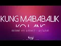 Kung Maibabalik Ko Lang - Regine Velasquez-Alcasid | Lyrics