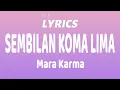Download Lagu Sembilan Koma Lima - Mara Karma (Lyrics)