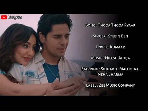 Download MP3 Thoda Thoda Pyaar Lyrics | Stebin Ben | Sidharth Malhotra, Neha Sharma | Hindi New Romantic Song