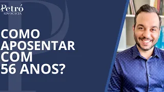 TENHO 56 ANOS DE IDADE, POSSO ME APOSENTAR PELO INSS?