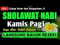 Lagu SHOLAWAT PENARIK REZEKI PALING DAHSYAT, Sholawat Nabi Muhammad SAW, SALAWAT JIBRIL PALING MERDU