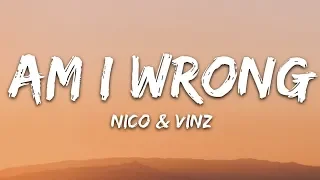 nico u0026 vinz am i wrong lyrics 