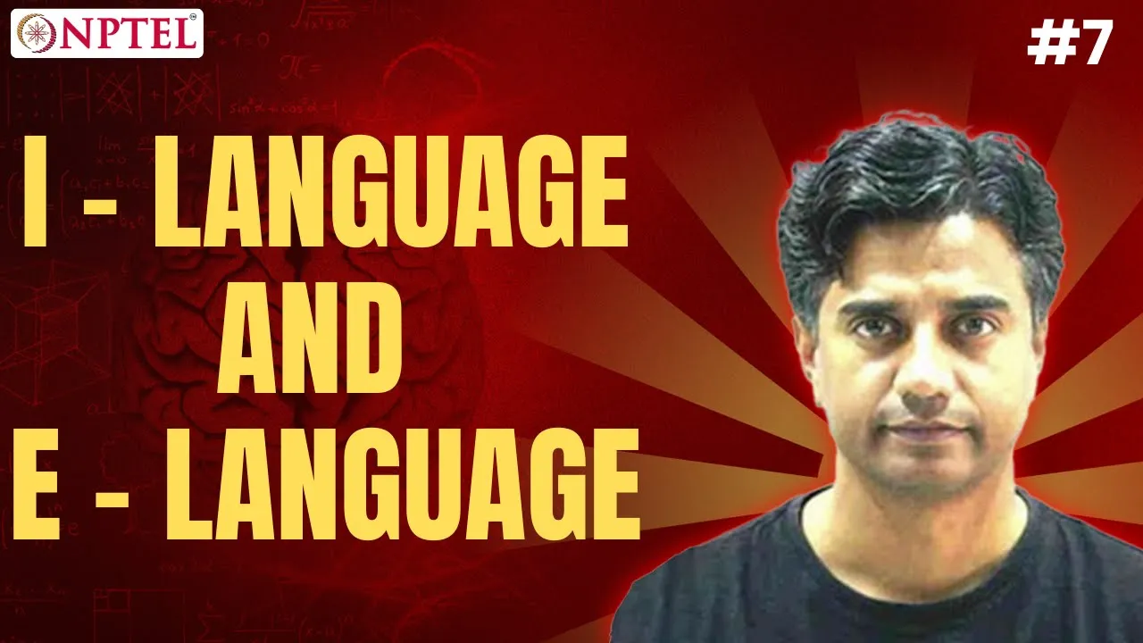 #7 I - Language & E - Language | Basics of Language Science