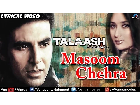 Download MP3 Masoom Chehra Full Lyrical Video Song | Talaash | Akshay Kumar, Kareena Kapoor | Kumar Sanu