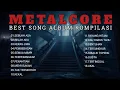 Download Lagu BEST SONG ALBUM KOMPILASI METALCORE INDONESIA || KUMPULAN MUSIK METALCORE INDONESIA V.2