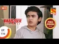 Baalveer Returns - Ep 116 - Full Episode - 18th February 2020