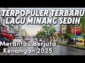 Download Lagu MERANTAU BERJUTA KENANGAN LAGU SEDIH MINANG RANCAK BANA PALING BANYAK DICARI JUTAAN ORANG