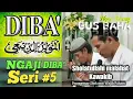NGAJI DIBA' SERI #5 PENGGEMAR SHOLAWAT WAJIB FAHAM MAKNA SHOLATULLAHI MALAHAT KAWAKIB | NGAJIGUSBAHA