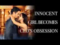 INNOCENT GIRL BECOMES CEO'S OBSESSION! 😱💼 Revenge Plot Turns to Passionate Love