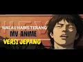 Download Lagu Walau Habis Terang MV Anime | Versi Jepang (Original by NOAH)