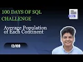 Average Population of Each Continent Days of SQL HackerRank Problem
