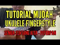 TUTORIAL UKULELE FINGERSTYLE - SEMUA TENTANG KITA (PETERPAN)