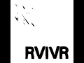 RVIVR - Life and Death