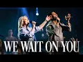 Download Lagu We Wait On You | Planetshakers Official Music Video