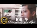 Download Lagu Kenangan Bersama Ayah - Ikmal SP (Official Music Video)