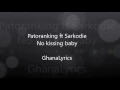 Patoranking Ft Sarkodie - No kissing baby lyrics
