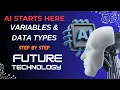 Variables and Data Types Explained Step by Step AI Tutorial for Beginners in Python