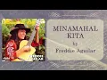 Lagu MINAMAHAL KITA - Freddie Aguilar (Lyric Video) OPM