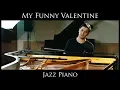 Download Lagu My Funny Valentine - Jazz Piano Cover