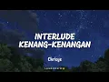 Download Lagu CHRISYE – INTERLUDE KENANG-KENANGAN (Lyrics)