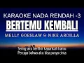Download Lagu Bertemu Kembali - Melly Goeslaw \u0026 Nike Ardilla (Karaoke Lower Key | Nada Rendah -3)