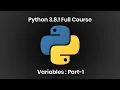 6 Python 3 8 1 Full Course Variables Part-1