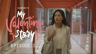 Download EXSPORT Valentine Series - My Valentine Story Episode 2 MP3