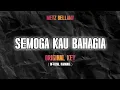 Download Lagu Semoga Kau Bahagia - Metz Bellamy (Official Karaoke)