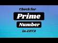 Write a Java program to check any Number is Prime or not Java Programming Tutorials