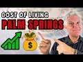 The TRUTH About Cost of Living in PALM SPRINGS California in 2025 Watch Before Moving