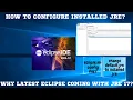 How to configure JRE in Eclipse How to change the default JRE to the installed JRE in Eclipse