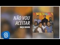 Raça Negra - Não Vou Aceitar (Raça Negra, Vol. 4) [Áudio Oficial]