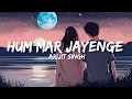 Hum Mar Jayenge - Tulsi Kumar Arijit Singh Aashiqui 2 Aditya Shraddha Rhythm Hub