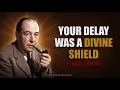 God Says The Delays in Your Life Were Not Random Here Is the Reason C S Lewis 2026