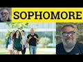 Sophomore Meaning - Sophomore Definition