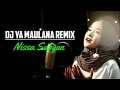 Download Lagu DJ NISSA SABYAN YA MAULANA REMIX TERBARU