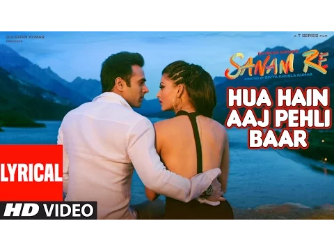 Download MP3 HUA HAIN AAJ PEHLI BAAR (Lyrical)| SANAM RE | Pulkit Samrat, Urvashi Rautela | Divya Khosla Kumar