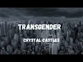 Download Lagu Transgender (Crystal Castles) Lyrics-  and you'll never be pure again