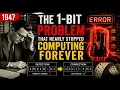 The 1-Bit Problem That Nearly Stopped Computing Forever