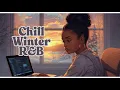Lagu Chill Winter R\u0026B | Smooth R\u0026B LoFi Beats for Cozy Focus + Calm Vibes