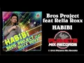 Lagu Bros Project feat. Rella Roxx - Habibi (Stephan F Remix Edit)