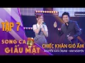 Download Lagu CHIẾC KHĂN GIÓ ẤM - Nguyễn Văn Chung, Kim Nguyên | Song Ca Giấu Mặt Tập 7
