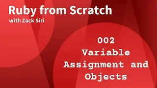 Ruby Variable Assignment and Objects - 002