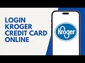 How To Login Kroger Credit Card Online Account