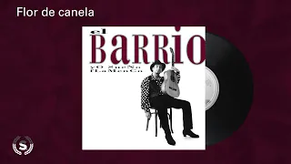 El Barrio - Flor de canela (Audio Oficial)